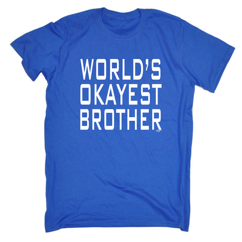 Worlds Okayest Brother - Mens Funny T-Shirt Tshirts
