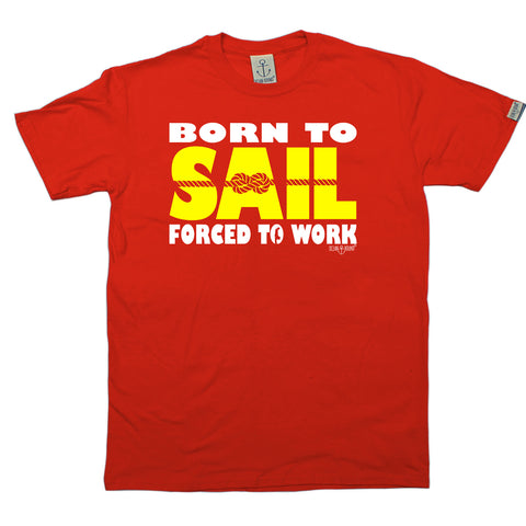 Ocean Bound Sailing Tee - Born To Sail Forced To Work - Mens T-Shirt