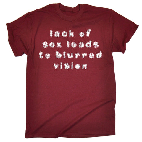 123t Men's Lack Of Sex Leads To Blurred Vision Funny T-Shirt