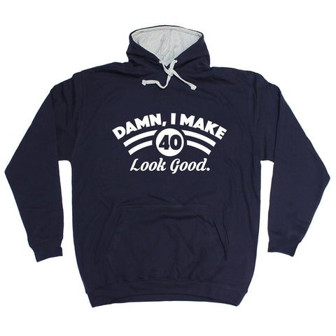 123t Damn I Make 40 Look Good Funny Hoodie - 123t clothing gifts presents
