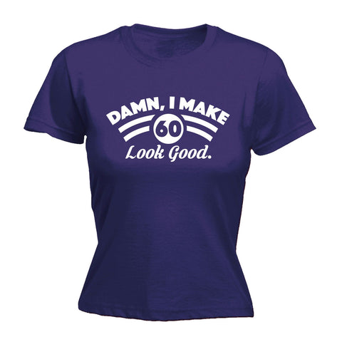 123t Women's Damn I Make 60 Look Good Funny T-Shirt