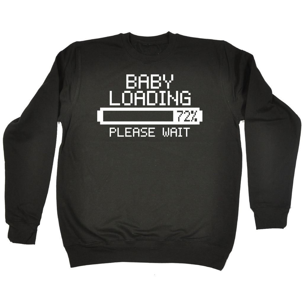 123t Baby Loading Please Wait Funny Sweatshirt