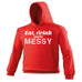 123t Eat Drink And Be Messy Funny Hoodie