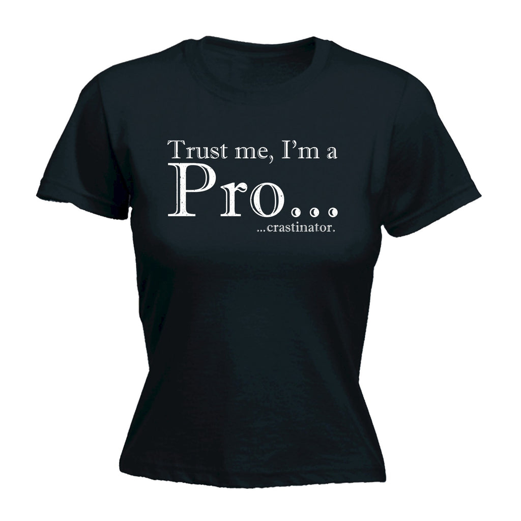 123t Women's Trust Me I'm A Pro Crastinator Funny T-Shirt