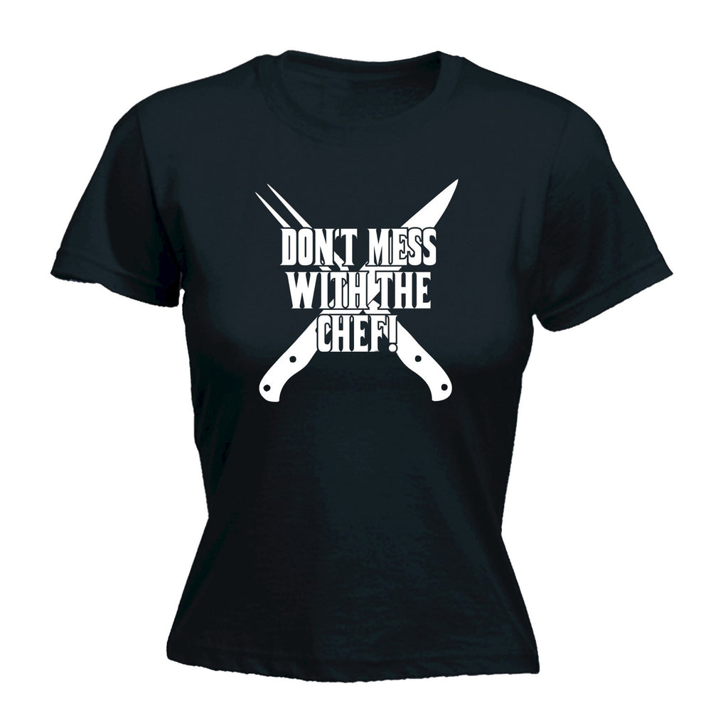 123t Women's Don't Mess With The Chef Funny T-Shirt