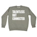 123t Talentless But Connected Funny Sweatshirt, 123t