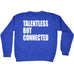 123t Talentless But Connected Funny Sweatshirt