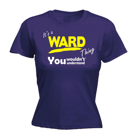 123t Women's It's A Ward Thing You Wouldn't Understand Funny T-Shirt