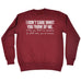 123t I Don't Care What You Think Of Me You're Correct Funny Sweatshirt