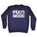 123t Feast Mode Funny Sweatshirt