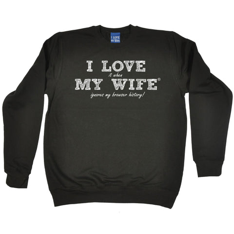 ILIWMW I Love It When My Wife Ignores Browser History Funny Sweatshirt