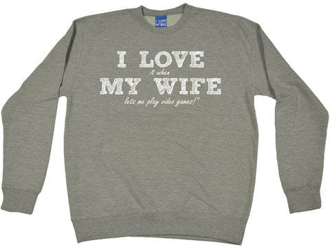 ILIWMW I Love It When My Wife Lets Me Play Video Games Funny Sweatshirt
