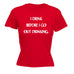 123t Women's I Drink Before I Go Out Drinking Funny T-Shirt