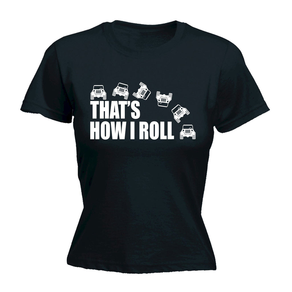123t Women's That's How I Roll 4x4 Funny T-Shirt