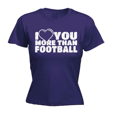 123t Women's I Love You More Than Football Funny T-Shirt