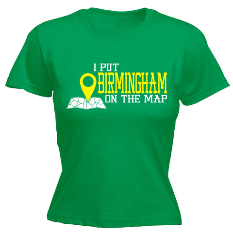 123t Women's I Put Birmingham On The Map Funny T-Shirt