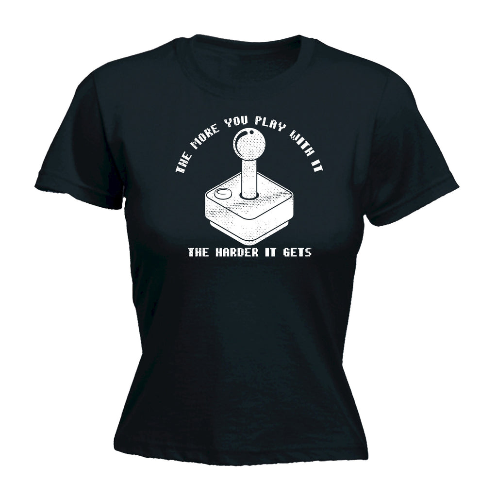 123t Women's The More You Play With It The Harder It Gets Funny T-Shirt