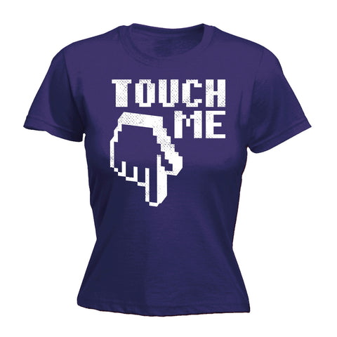 123t Women's Touch Me Hand Design Funny T-Shirt