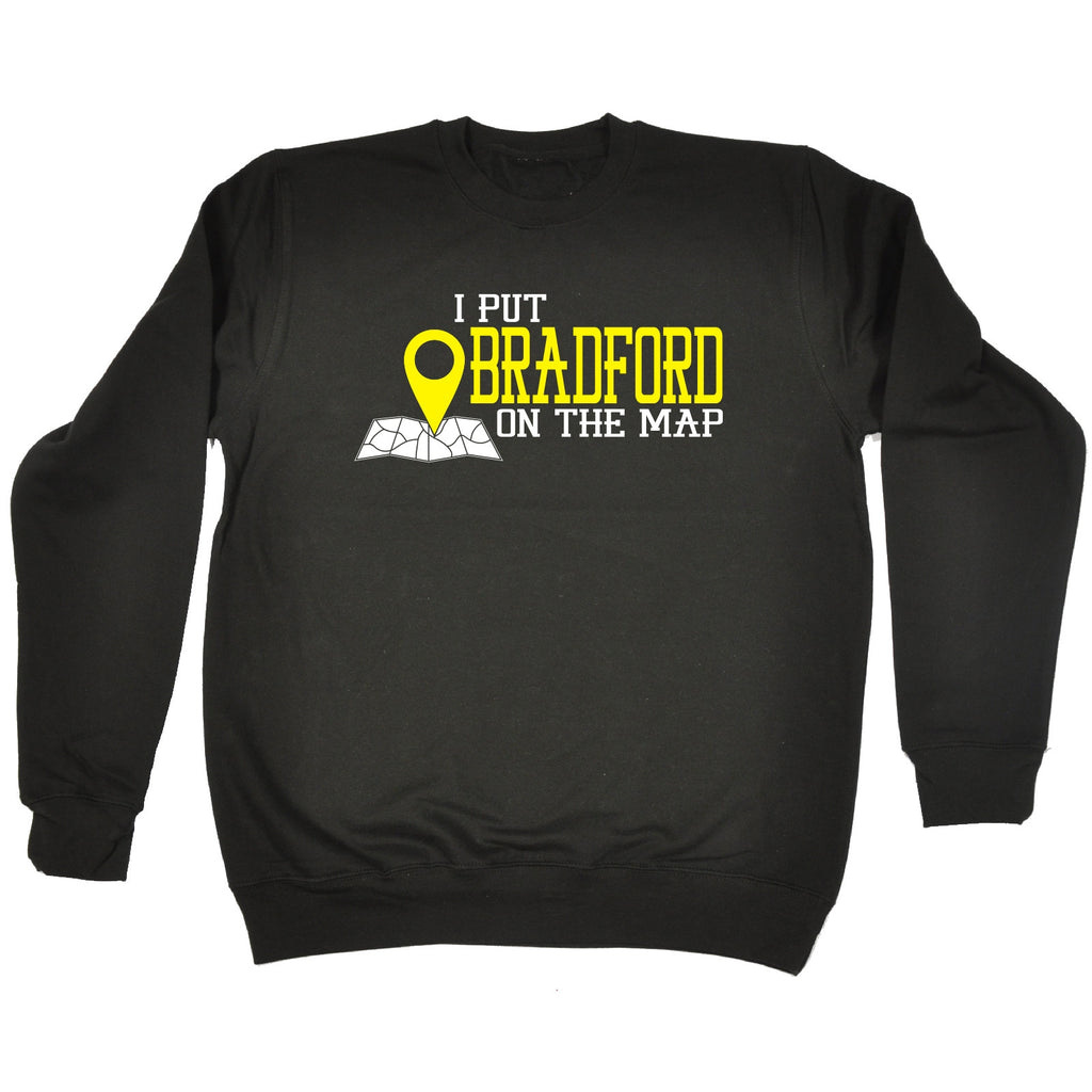 123t I Put Bradford On The Map Funny Sweatshirt