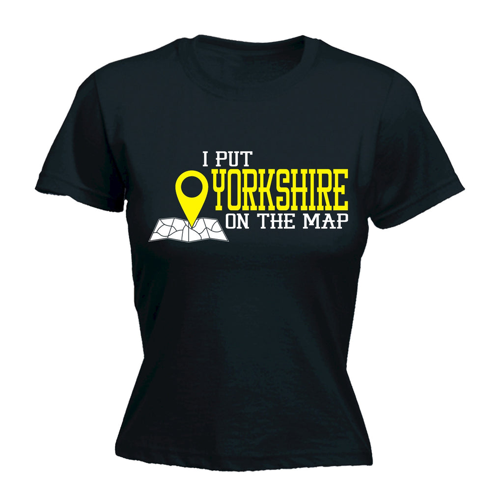123t Women's I Put Yorkshire On The Map Funny T-Shirt