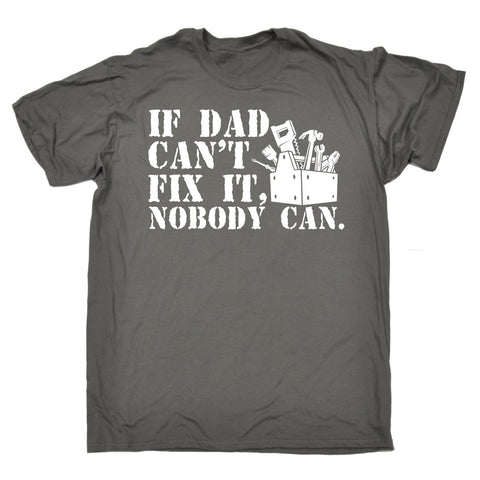 123t Men's If Dad Can't Fix It Nobody Can Funny T-Shirt