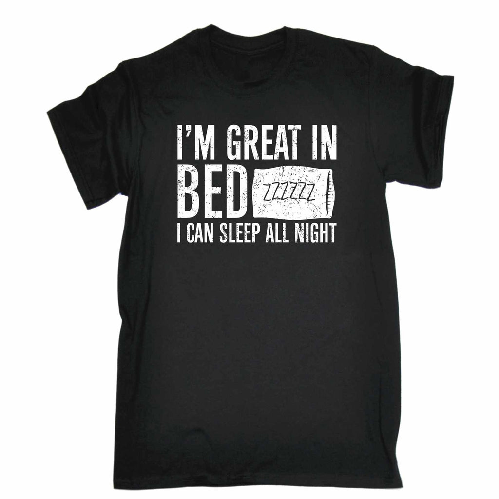 123t Men's I'm Great In Bed I Can Sleep All Night Funny T-Shirt