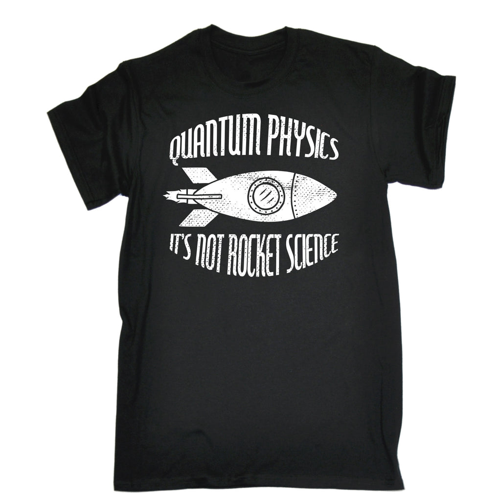 123t Men's Quantum Physics It's Not Rocket Science Funny T-Shirt