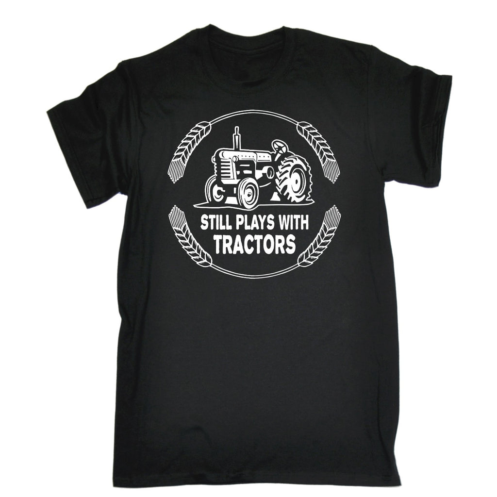 123t Men's Still Plays With Tractors Funny T-Shirt