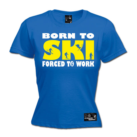 Powder Monkeez Women's Born To Ski Forced To Work Skiing T-Shirt