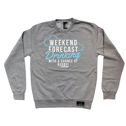 Up And Under Weekend Forecast Drinking With A Chance Of Rugby Sweatshirt