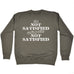 123t I'm Not Satisfied Until You're Not Satisfied Funny Sweatshirt