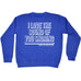 123t I Love The Sound Of You Snoring … SNOE Funny Sweatshirt