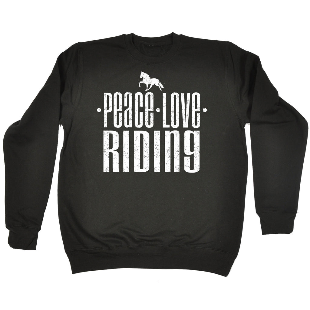 123t Peace Love Riding Funny Sweatshirt