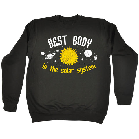123t Best Body In The Solar System Galaxy Design Funny Sweatshirt