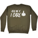 123t ask Me If I Care Design Funny Sweatshirt, 123t