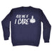 123t ask Me If I Care Design Funny Sweatshirt, 123t