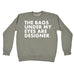 123t The Bags Under My Eyes Are Designer Funny Sweatshirt