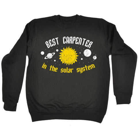 123t Best Carpenter In The Solar System Galaxy Design Funny Sweatshirt