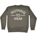123t Nothing To Wear Funny Sweatshirt