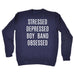 123t Stressed Depressed Boy Band Obsessed Funny Sweatshirt