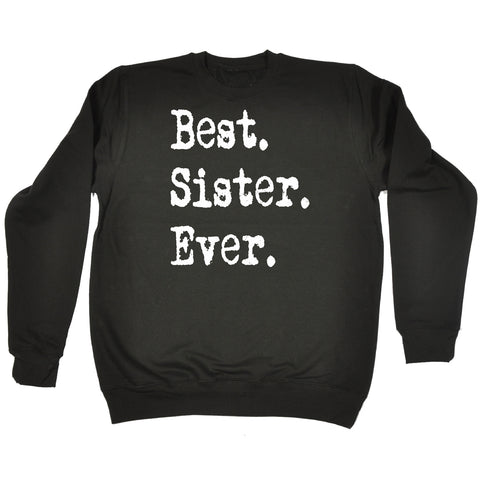 123t Best Sister Ever Funny Sweatshirt