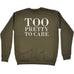 123t Too Pretty To Care Funny Sweatshirt